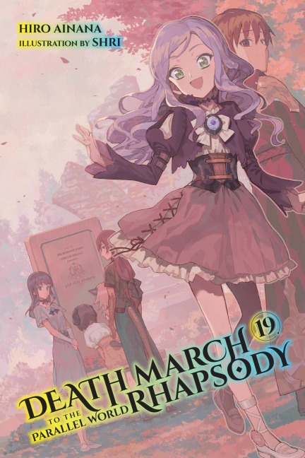 Death March to the Parallel World Rhapsody, Vol. 19 (Light Novel): Volume 19