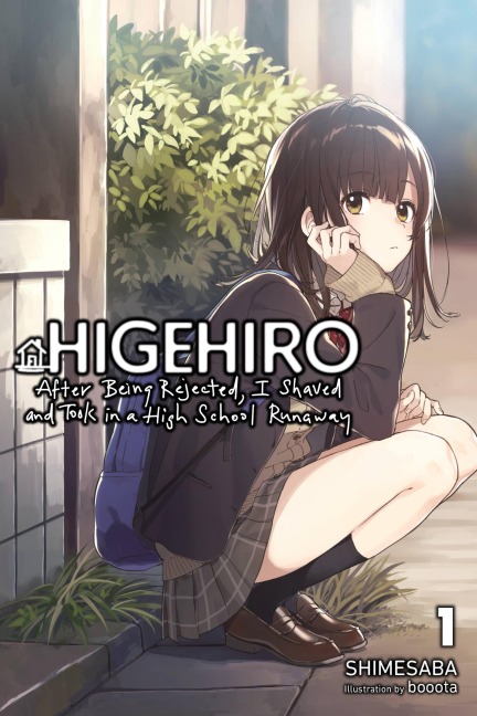 Higehiro: After Being Rejected, I Shaved and Took in a High School Runaway, Vol. 1 (Light Novel): Volume 1