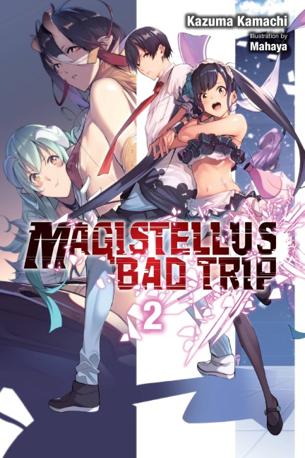 Magistellus Bad Trip, Vol. 2 (Light Novel): 2nd Season Volume 2