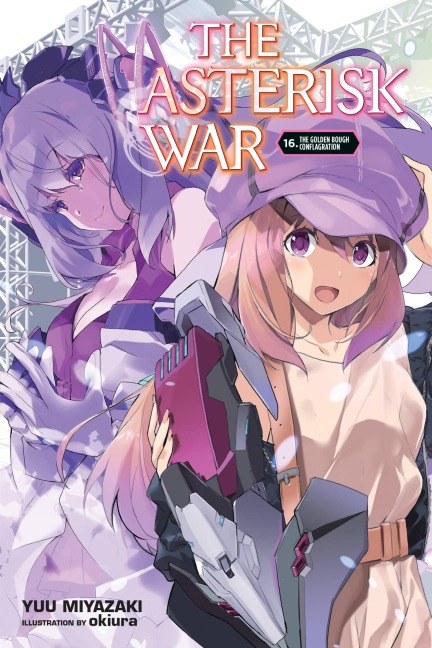 The Asterisk War, Vol. 16 (Light Novel): Volume 16