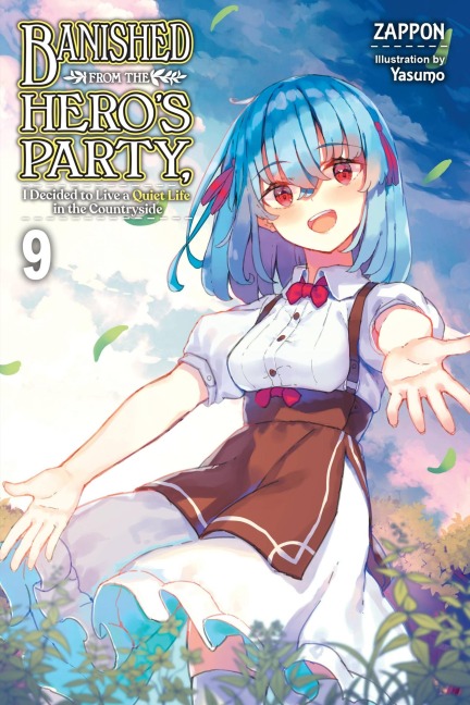 Banished from the Heros Party, I Decided to Live a Quiet Life in the Countryside, Vol. 9 (Light Novel): Volume 9