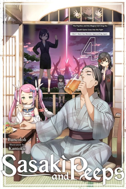 Sasaki and Peeps, Vol. 4 (Light Novel): The Psychics and the Magical Girl Drag the Death Game Crew Into the Fight Alert! Giant Sea Monster Approaching Japan Volume 4