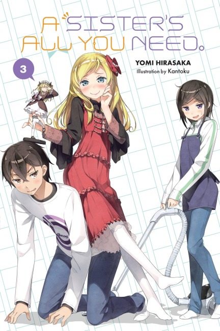 A Sister's All You Need., Vol. 3 (Light Novel): Volume 3