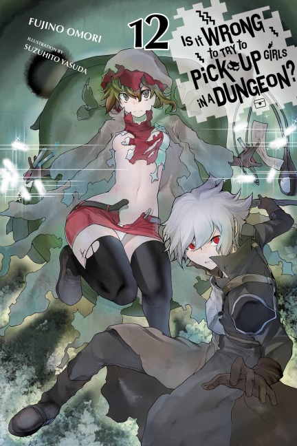 Is It Wrong to Try to Pick Up Girls in a Dungeon?, Vol. 12 (Light Novel): Volume 12