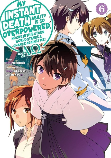 My Instant Death Ability Is So Overpowered, No One in This Other World Stands a Chance Against Me! --Ao--, Vol. 6 (Manga)
