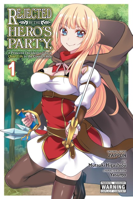 Rejected by the Heros Party, a Princess Decided to Live a Quiet Life in the Countryside, Vol. 1: Volume 1