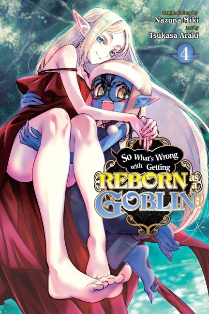 So Whats Wrong with Getting Reborn as a Goblin?, Vol. 4