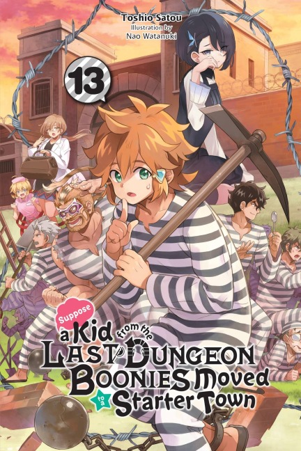 Suppose a Kid from the Last Dungeon Boonies Moved to a Starter Town, Vol. 13 (Light Novel): Volume 13