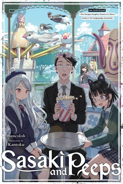 Sasaki and Peeps, Vol. 7 (Light Novel): Fake Family Formed! the Youngest Daughter Dreams of a Warm Family in This Hodgepodge Household Volume 7
