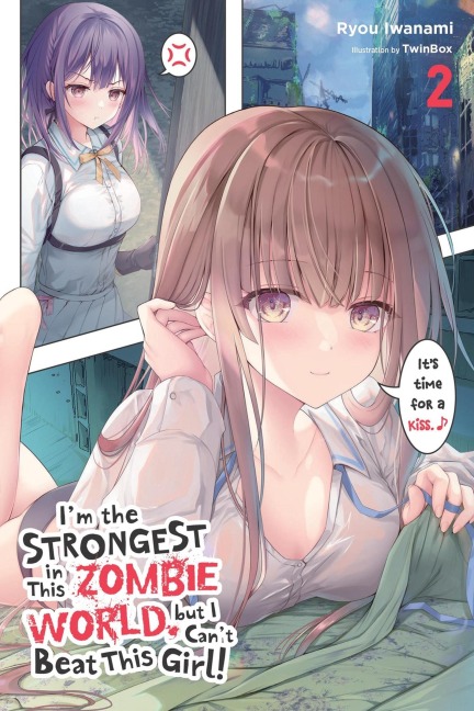 I'm the Strongest in This Zombie World, But I Can't Beat This Girl!, Vol. 2: Volume 2