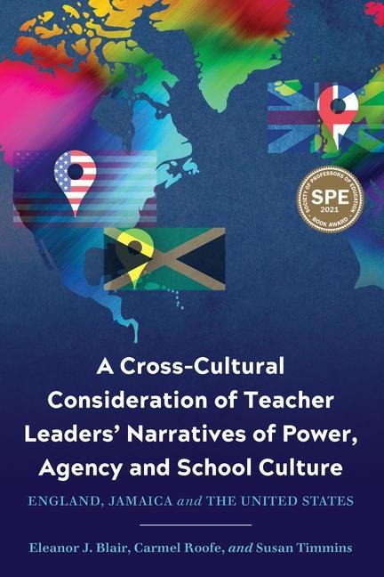A Cross-Cultural Consideration of Teacher Leaders Narratives of Power, Agency and School Culture: England, Jamaica and the United States