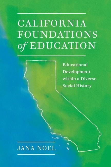 California Foundations of Education: Educational Development Within a Diverse Social History