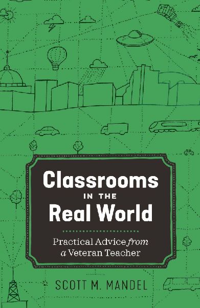Classrooms in the Real World: Practical Advice from a Veteran Teacher