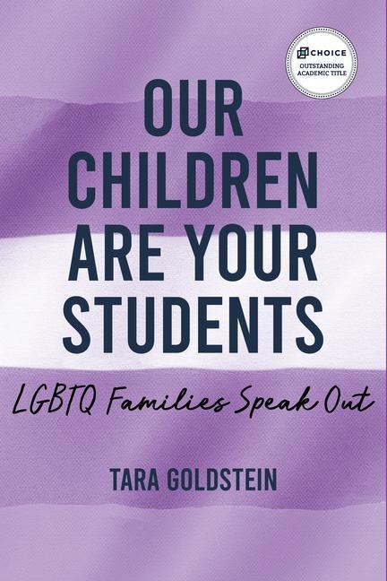 Our Children Are Your Students: LGBTQ Families Speak Out