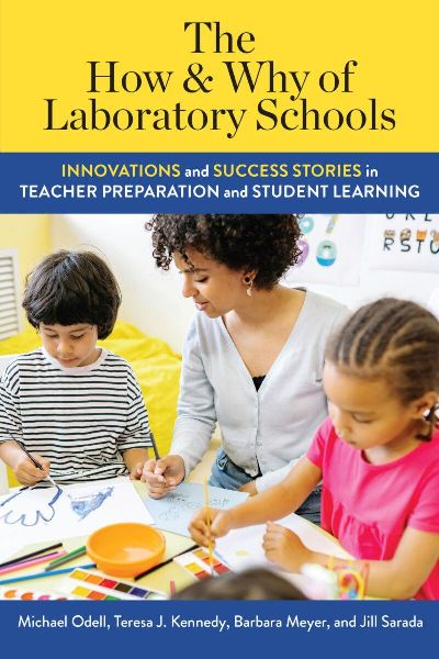 The How and Why of Laboratory Schools: Innovations and Success Stories in Teacher Preparation and Student Learning
