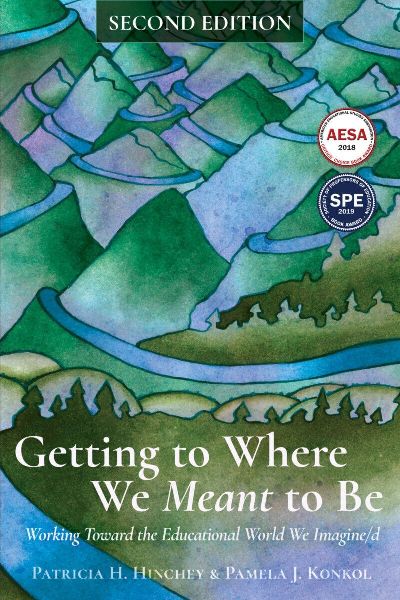 Getting to Where We Meant to Be: Working Toward the Educational World We Imagine/D