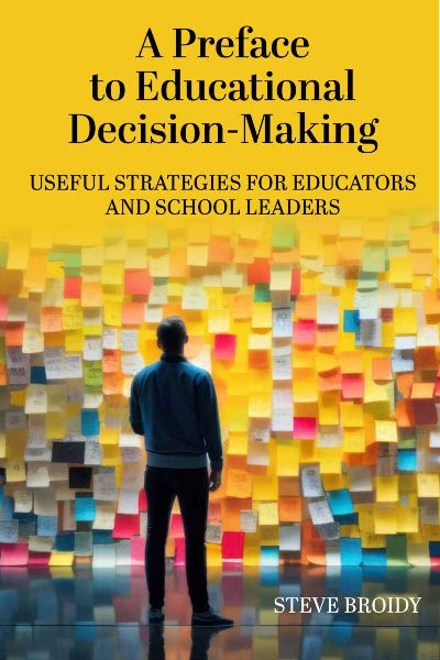 A Preface to Educational Decision-Making: Useful Strategies for Educators and School Leaders