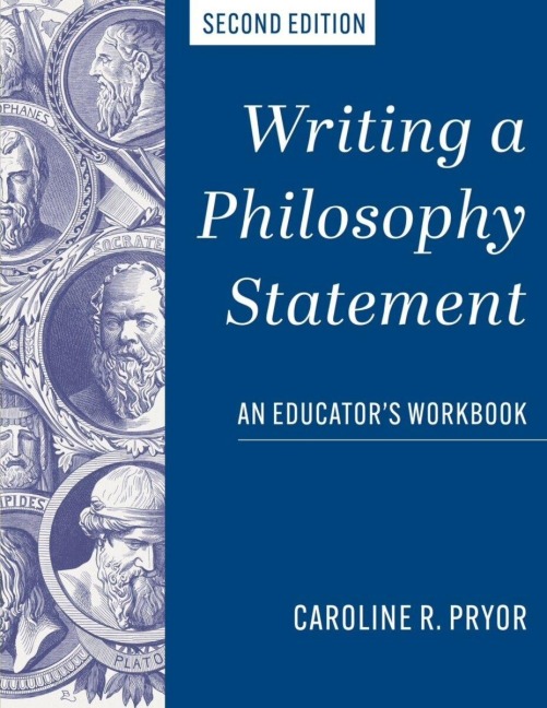 Writing a Philosophy Statement [C]: An Educator's Workbook