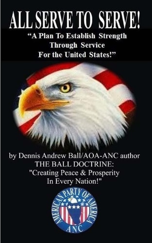 All Serve to Serve "A Plan To Establish Strength Through Service For The United States: 'A Plan To Establish Strength Through Service For The United States!"