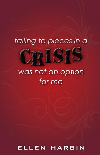 Crisis Falling to Pieces in a Crisis Was Not an Option for Me