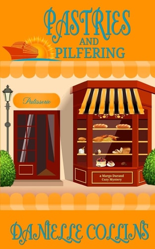 Pastries and Pilfering A Margot Durand Cozy Mystery