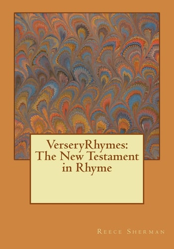 VerseryRhymes The New Testament in Rhyme