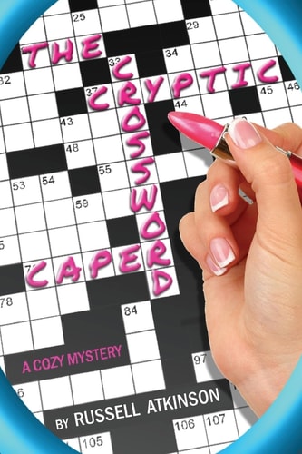 The Cryptic Crossword Caper A Cozy Mystery