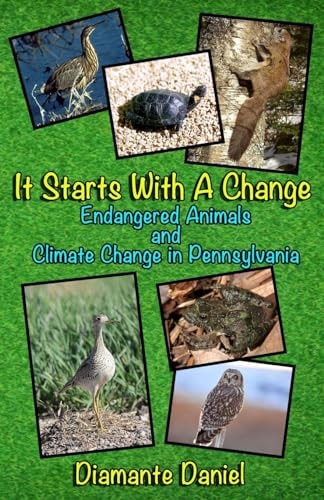 It Starts With A Change Endangered Animals And Climate Change in Pennsylvania