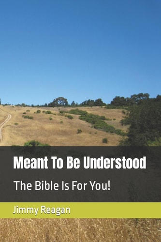 Meant To Be Understood The Bible Is For You!