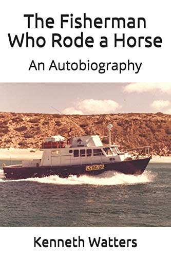The Fisherman Who Rode a Horse An Autobiography