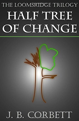 The Loomsridge Trilogy Half Tree of Change