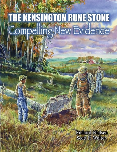 The Kensington Rune Stone Compelling New Evidence