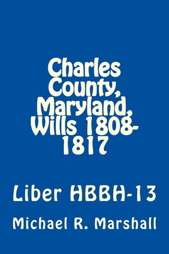 Charles County, Maryland, Wills 1808-1817 Liber HBBH 13