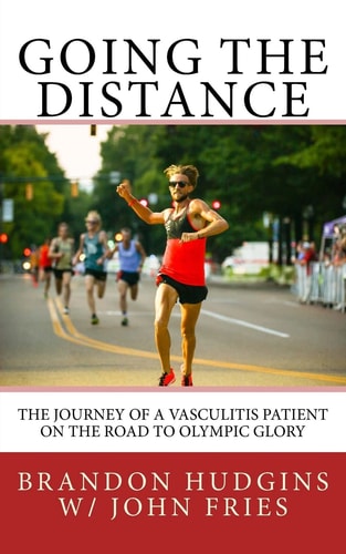 Going the Distance The Journey of a Vasculitis Patient on the Road to Olympic Glory