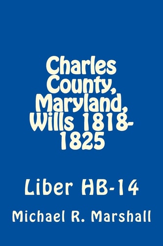 Charles County, Maryland, Wills 1818-1825 Liber HB-14