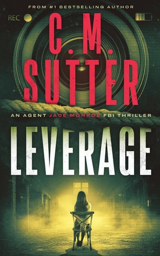 Leverage An Agent Jade Monroe FBI Thriller