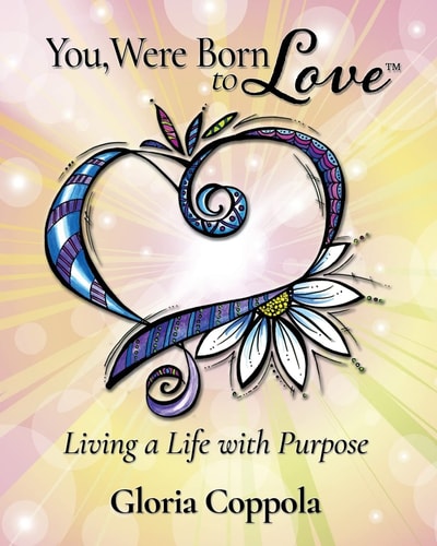 You, Were Born to Love Living A Life With Purpose