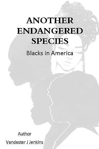 Another Endangered Species Blacks in America