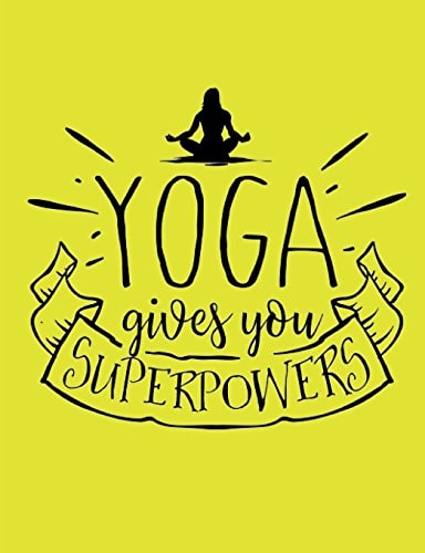 Yoga Gives You Superpowers