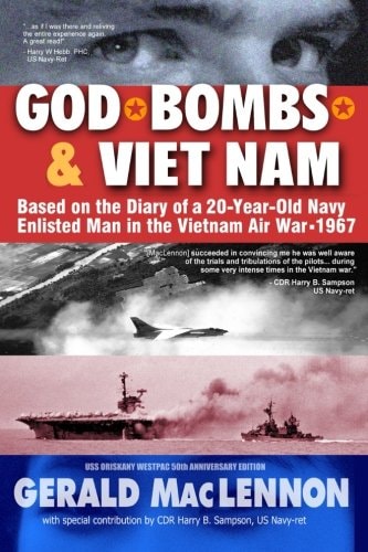 God, Bombs and Viet Nam Based on the Diary of a 20-Year-Old Navy Enlisted Man in the Vietnam Air War - 1967