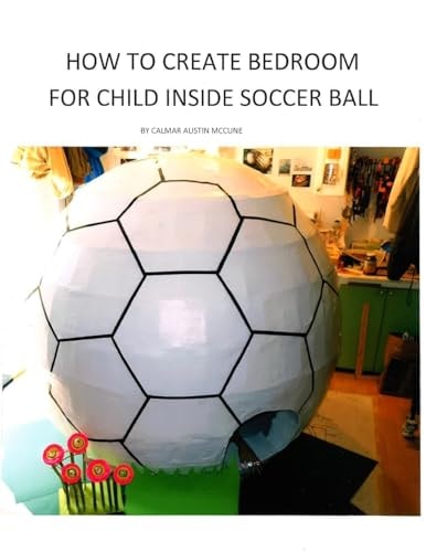 How to Create Bedroom for Child Inside Soccer Ball