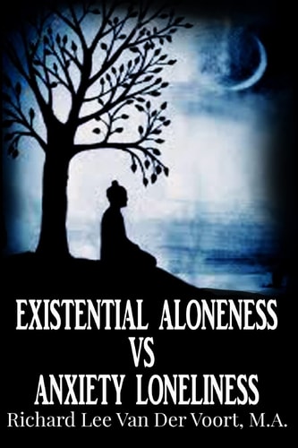 Existential Aloneness Vs Anxiety Loneliness