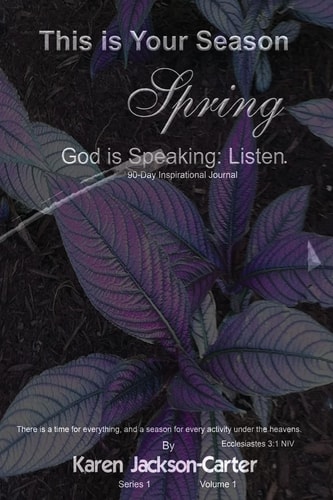 This Is Your Season Spring God Is Speaking: Listen
