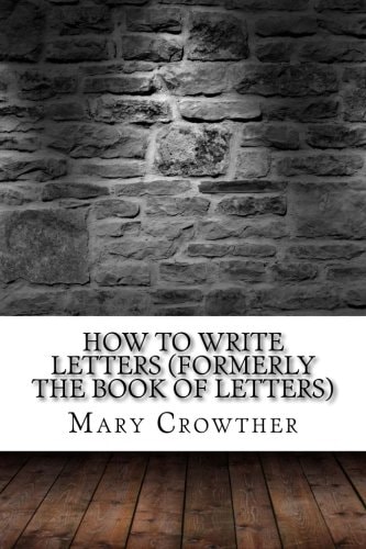 How to Write Letters (Formerly The Book of Letters)