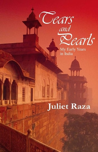 Tears and Pearls My Early Years in India