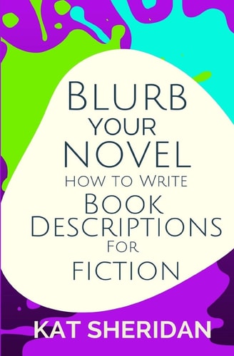 Blurb Your Novel How to Write Book Descriptions for Fiction