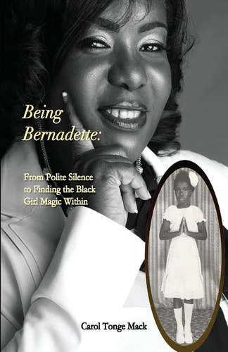 Being Bernadette From Polite Silence to Finding the Black Girl Magic Within