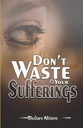 Don't Waste Your Suffering