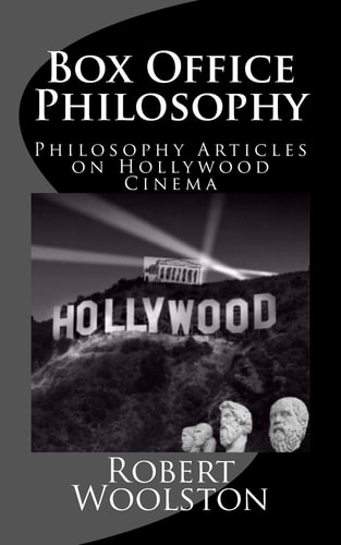 Box Office Philosophy Philosophy Articles on Hollywood Cinema