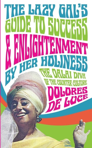 The Lazy Gal's Guide to Sucess and Enlightenment By Her Holiness the Dalai Diva